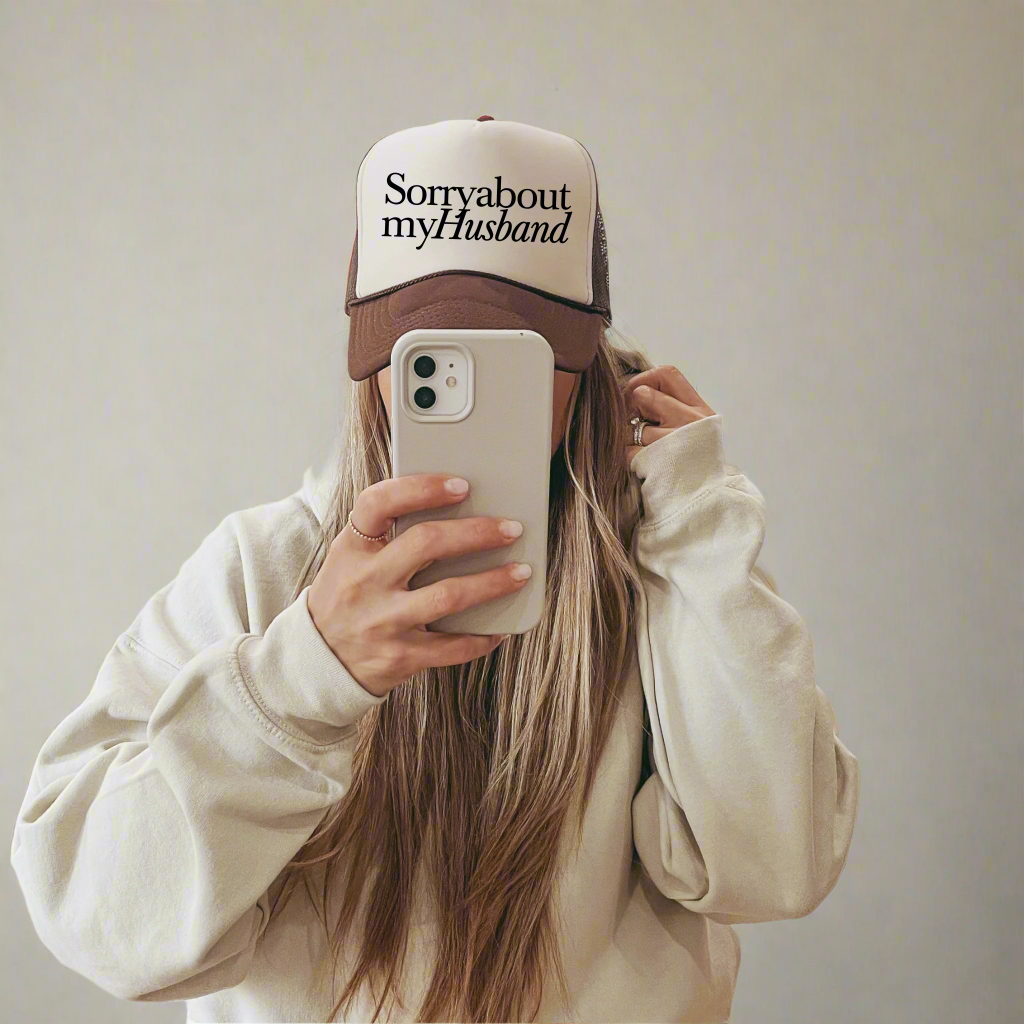 SORRY ABOUT MY HUSBAND TRUCKER HAT